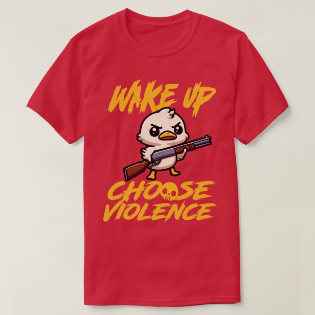 T-shirt Je Choisis La Violence Aujourd'Hui Oie Ironie Et S (Design devant)