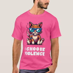 T-shirt Je choisis Violence Funny Chat avec Cigar Sarcasti
