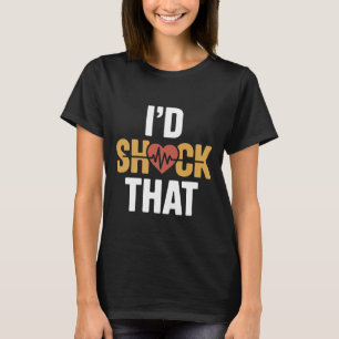 T-shirt Je choquerais cet humour de défibrillateur d'infir