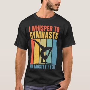 T-shirt Je Chuchote aux Gymnastes Mais Surtout Je Hurle Gy