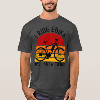 T-shirt Je Circule À Ebike Et Je Connais Les Choses À Bicy