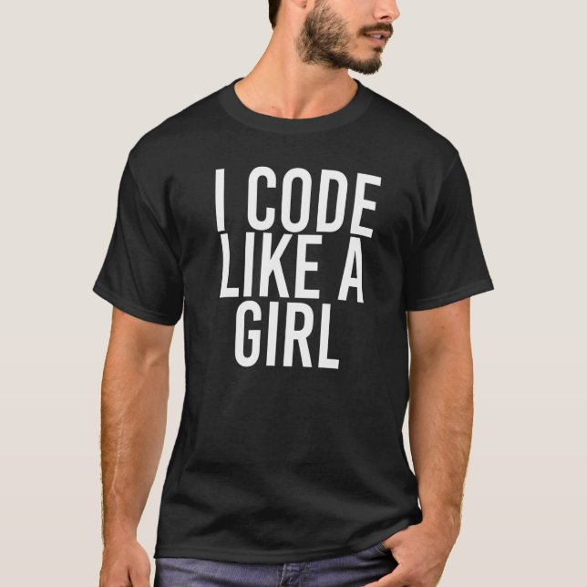 T-shirt Je Code Comme Une Fille Programmeur Il Idée Nerd (Devant)