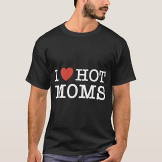 T-shirt Je Coeur Hot Moms Pour Maman Amateurs