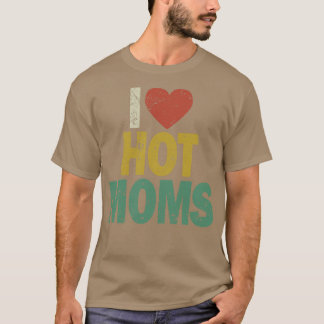 T-shirt Je Coeur les mamans chaudes