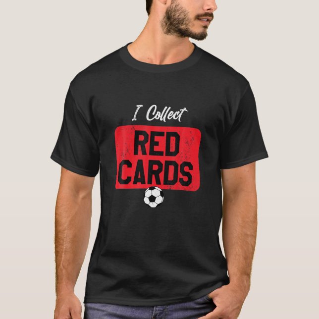 T-shirt Je Collecte Cartes Rouges, Drôle Joueur De Footbal (Devant)
