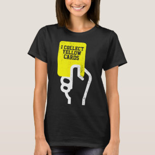 T-shirt Je collectionne les cartons jaunes, Citation drôle