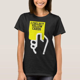 T-shirt Je collectionne les Cartons Jaunes, Citation Drôle