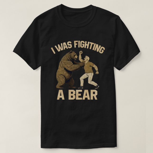 T-shirt Je Combattais Un Ours Drôle Blessure Obtenir Bien  (Design devant)