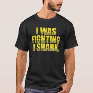 T-shirt Je Combattais Une Blessure De Requin.