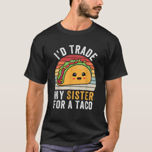 T-shirt Je Commerce Ma Soeur Pour Un Taco Drôle Taco Cinco