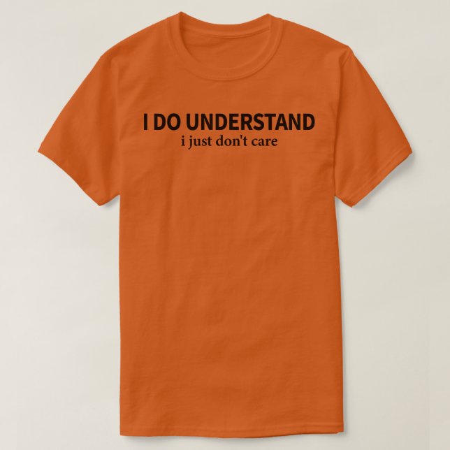 T-shirt je comprends que je m'en fiche (Design devant)