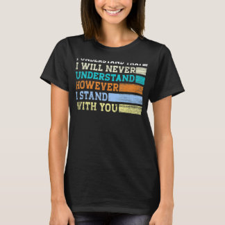 T-shirt Je Comprends Que Je Ne Comprendrai Jamais Cependan