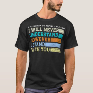 T-shirt Je Comprends Que Je Ne Comprendrai Jamais Cependan