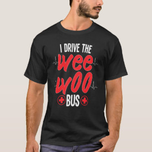 T-shirt Je Conduis Le Wee Bus Woo Ambulance Médicale Techn