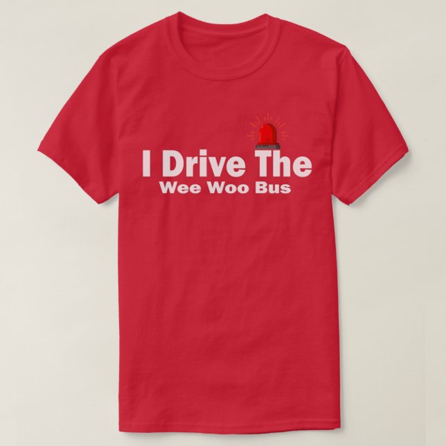 T-shirt Je Conduis Le Wee Woo Bus 4 (Design devant)