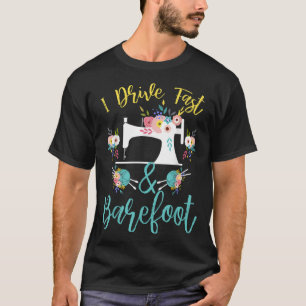 T-shirt Je Conduis Rapidement Et Barefoot Mignonne Couture