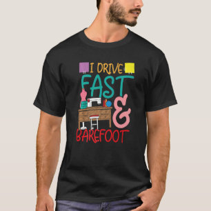 T-shirt Je conduis Rapidement et pieds nus pour une remorq