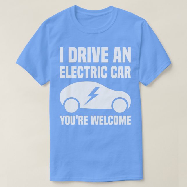 T-shirt Je Conduis Une Voiture Électrique Youx27re Bienven (Design devant)