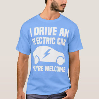 T-shirt Je Conduis Une Voiture Électrique Youx27re Bienven