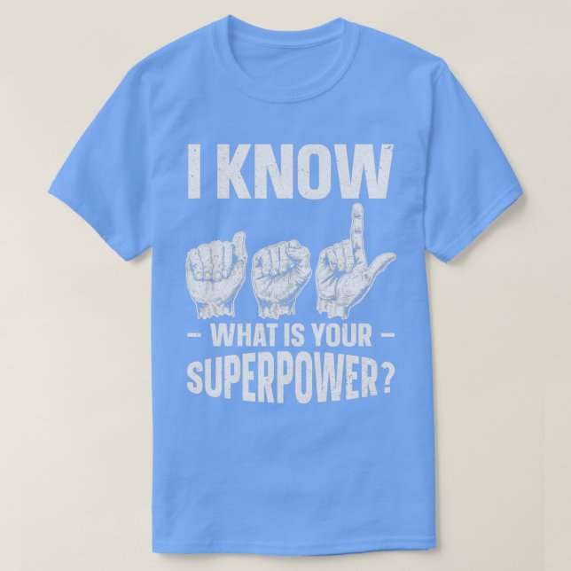 T-shirt Je connais ASL Qu'est-ce que votre Superpower Sign (Design devant)