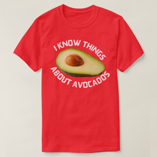 T-shirt Je connais des choses sur AvocadosT-Shirt (Design devant)