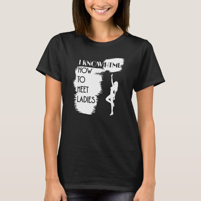 T-shirt Je connais HTML Comment rencontrer des femmes pour (Devant)