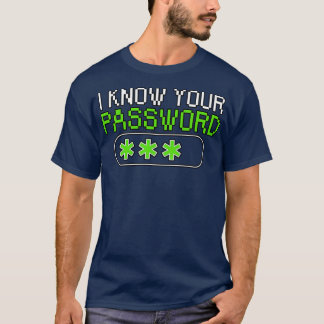 T-shirt Je connais votre mot de passe