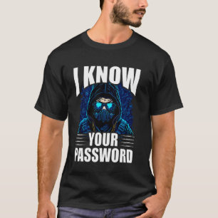 T-shirt Je Connais Votre Mot De Passe Hacker Hacking Cyber