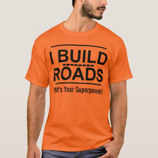 T-shirt Je Construis Des Routes Superpower Plaisanterie