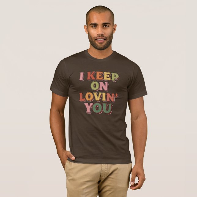 T-shirt Je continue de t'aimer romantique (Devant entier)