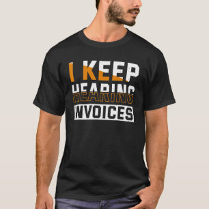 T-shirt Je Continue D'Entendre La Comptabilité Et La Tenue