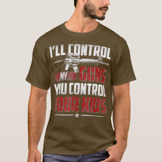 T-shirt Je Contrôlerai Mes Armes À Feu Que Vous Contrôlez 