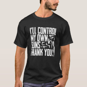 T-shirt Je Contrôlerai Mes Propres Armes Merci 2e Amendeme