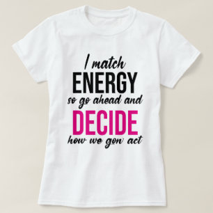 T-shirt Je Correspond À L'Énergie Donc Aller De L'Avant Dr