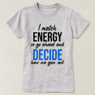 T-shirt Je Correspond À L'Énergie Donc Aller De L'Avant Dr