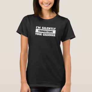 T-shirt Je corrige silencieusement votre grammaire pour un