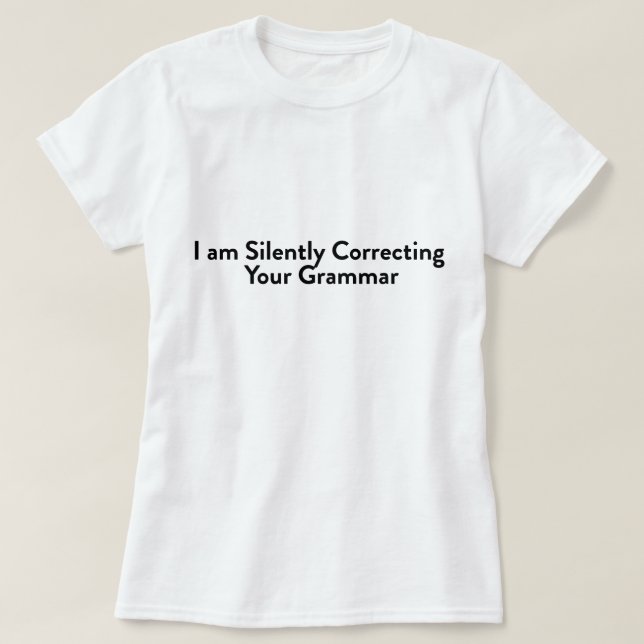T-shirt Je corrige ta grammaire en silence (Design devant)