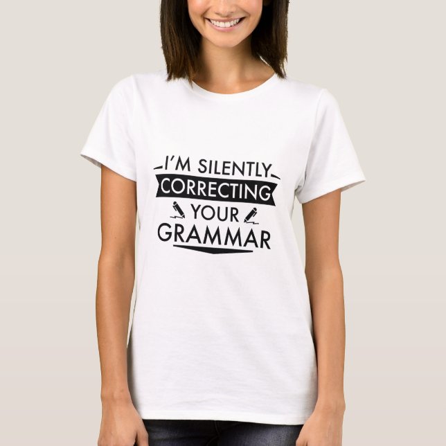 T-shirt Je corrige ta grammaire en silence (Devant)
