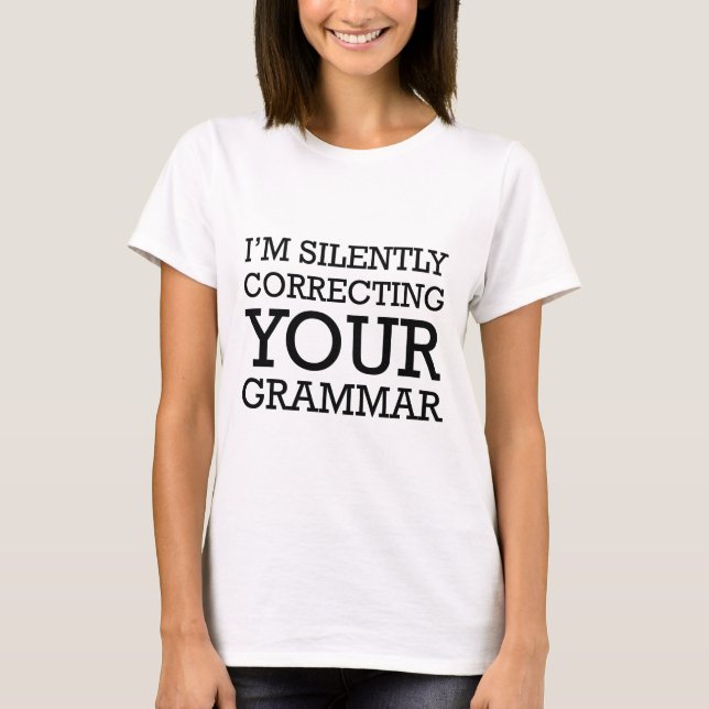 T-shirt Je corrige ta grammaire en silence (Devant)