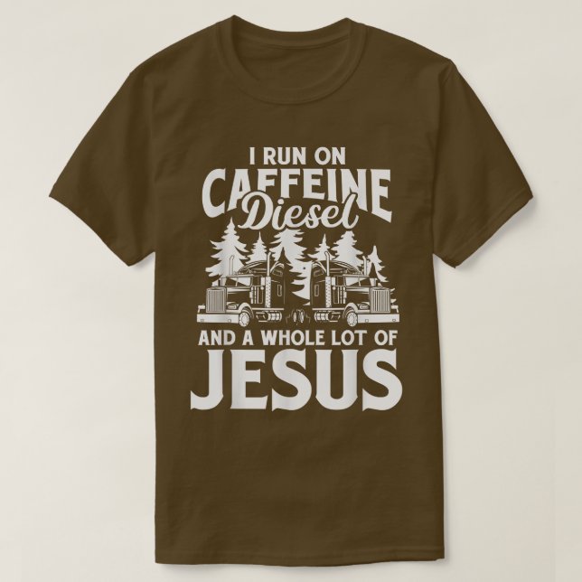 T-shirt Je Coure Sur La Caféine Diesel & Jésus Trucker Cam (Design devant)