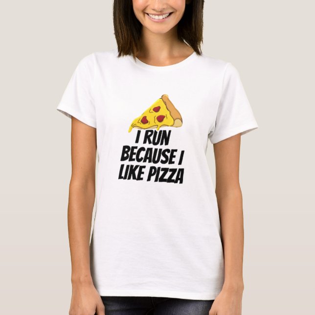 T-shirt je cours parce que j'aime la pizza (Devant)