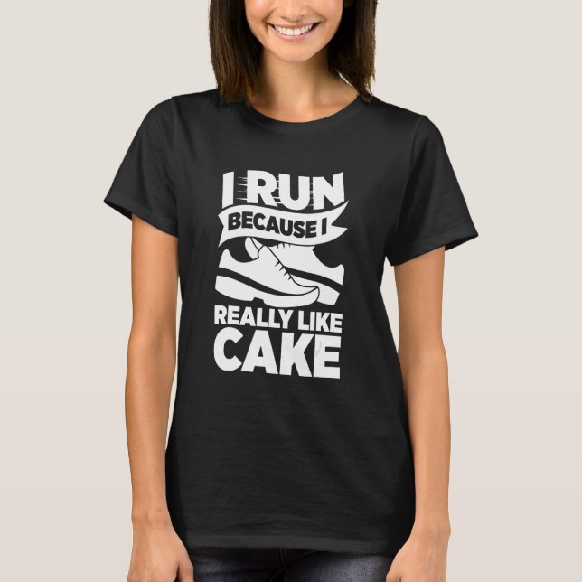 T-shirt Je Cours Parce Que J'Aime Vraiment Cake Athlete Co (Devant)