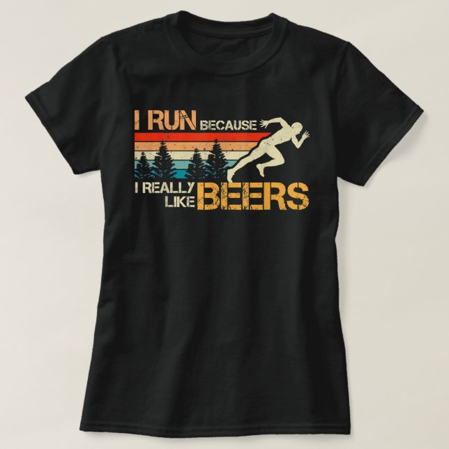 T-shirt Je Cours Parce Que J'Aime Vraiment La Bière Drôle  (Design devant)