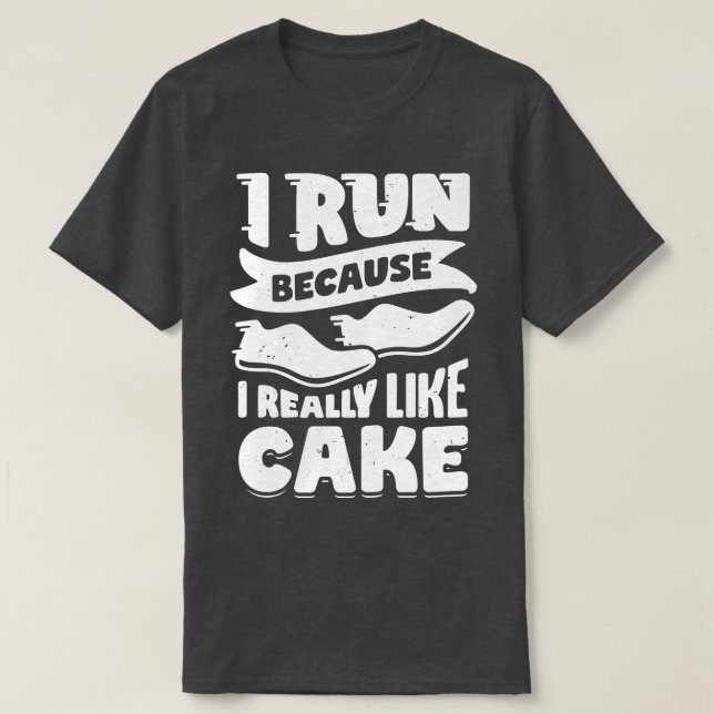 T-shirt Je Cours Parce Que J'Aime Vraiment Le Gâteau (Design devant)