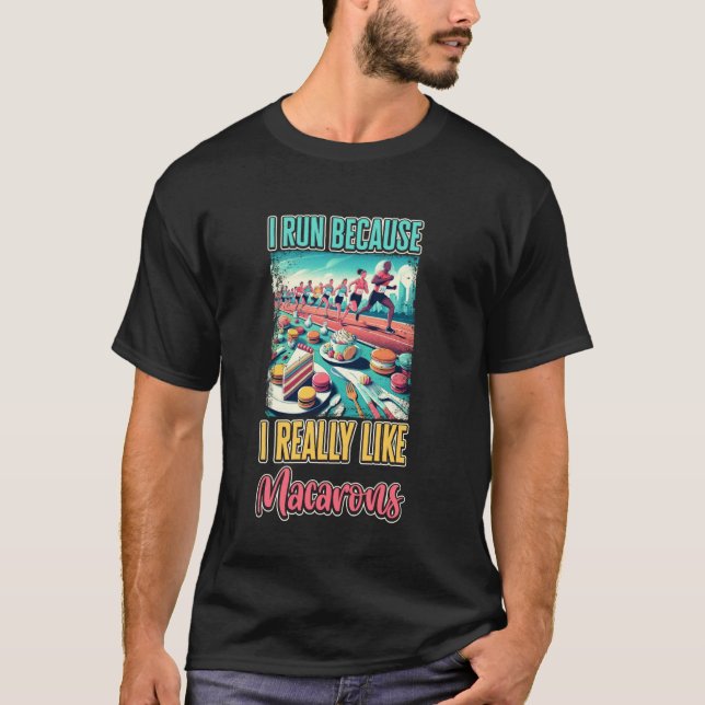 T-shirt Je cours parce que j'aime vraiment les macarons (Devant)