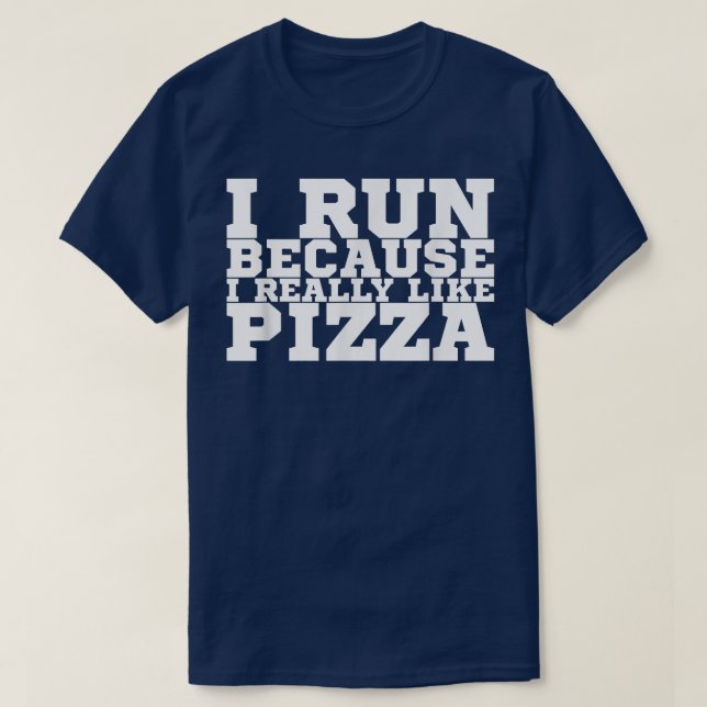 T-shirt Je Cours Parce Que J'Aime Vraiment Pizza1360 (Design devant)