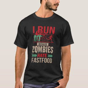 T-shirt Je cours parce que Zombies Hate Fast Food design H