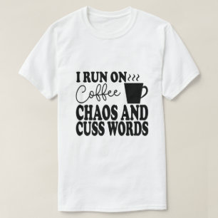 T-shirt Je Cours Sur Café, Chaos Et Cuss Mots - Drôle Cade