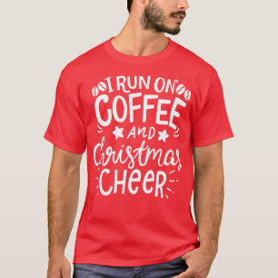 T-shirt Je Cours Sur Café Et Noël Cheer Coffeeholic