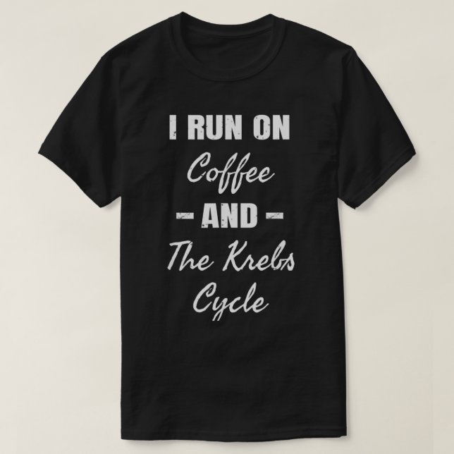 T-shirt Je Cours Sur Café Le Cycle Krebs Biologie Biochimi (Design devant)